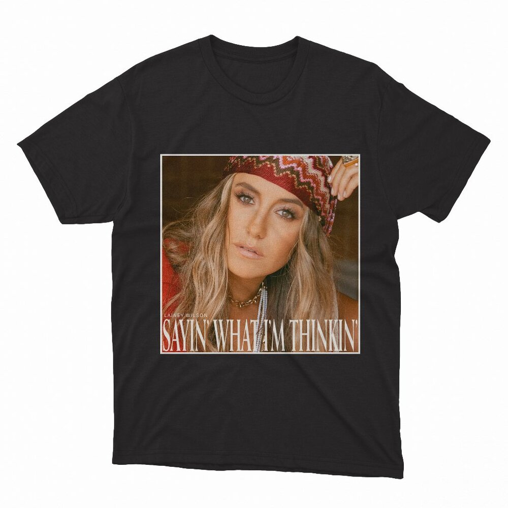 Sayin' What I'm Thinkin' Lainey Wilson Black T-Shirt